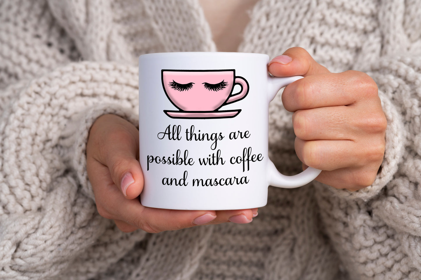 All Things are Possible - Coffee and Mascara Mug