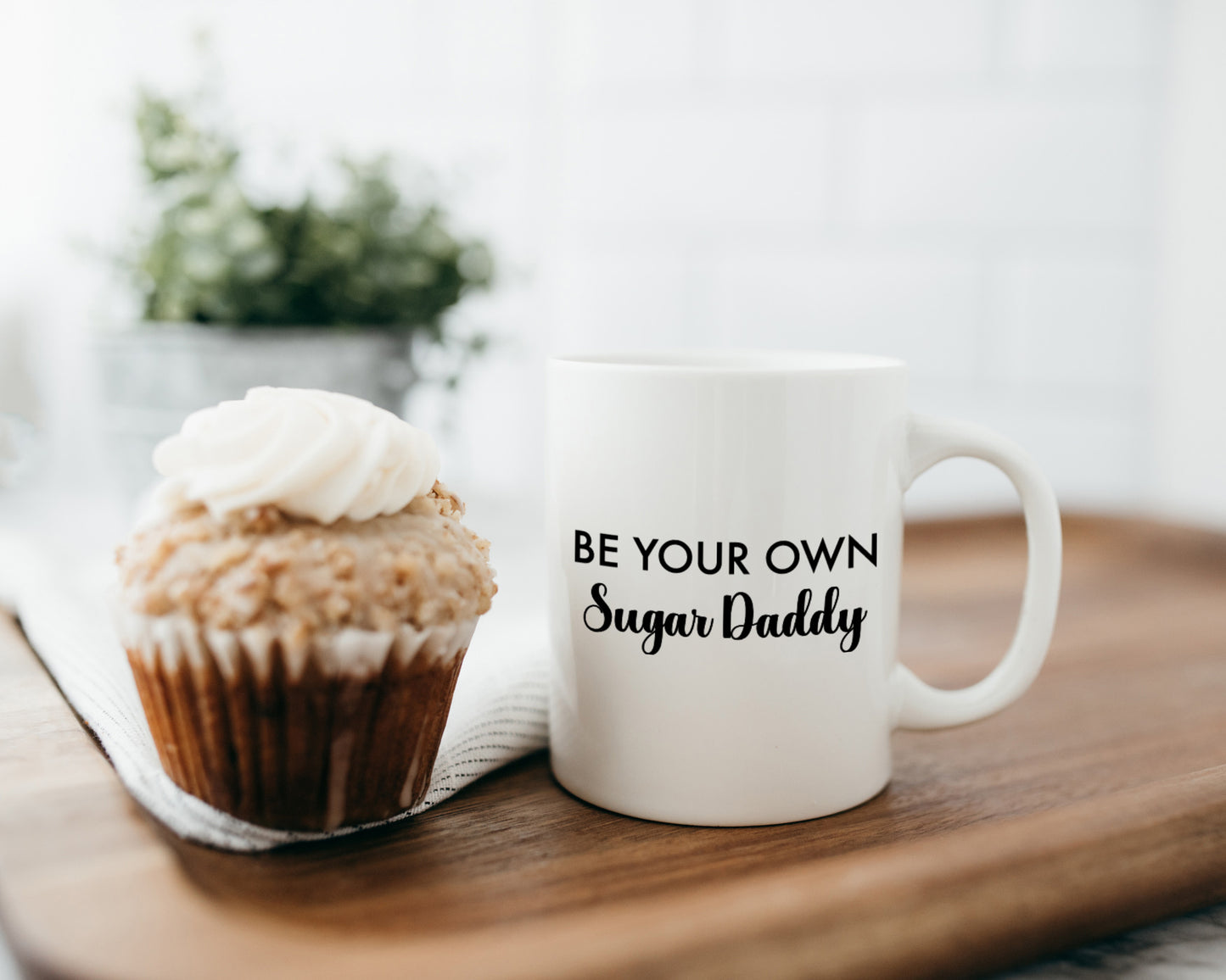 Be Your Own Sugar Daddy Mug