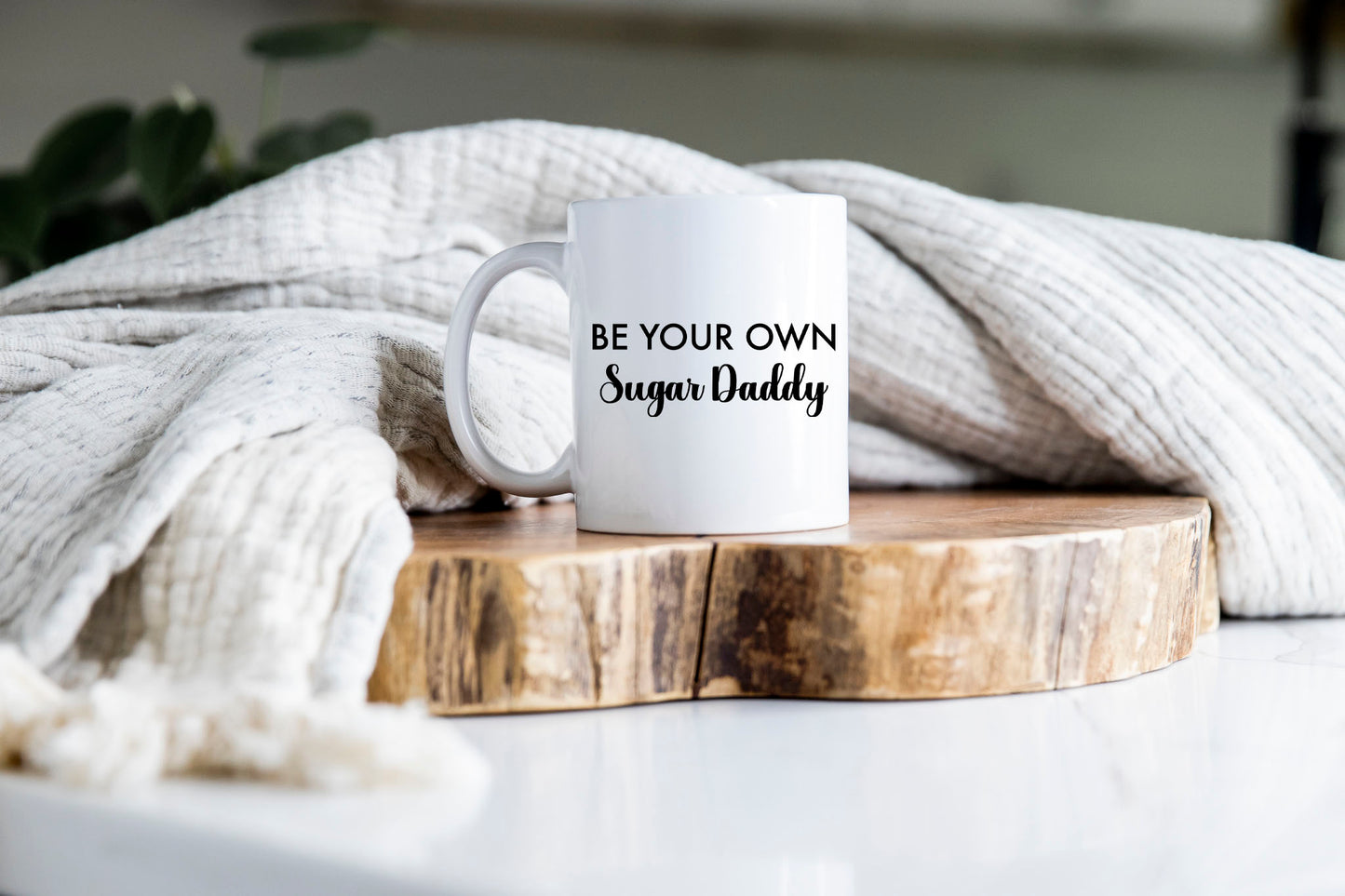 Be Your Own Sugar Daddy Mug