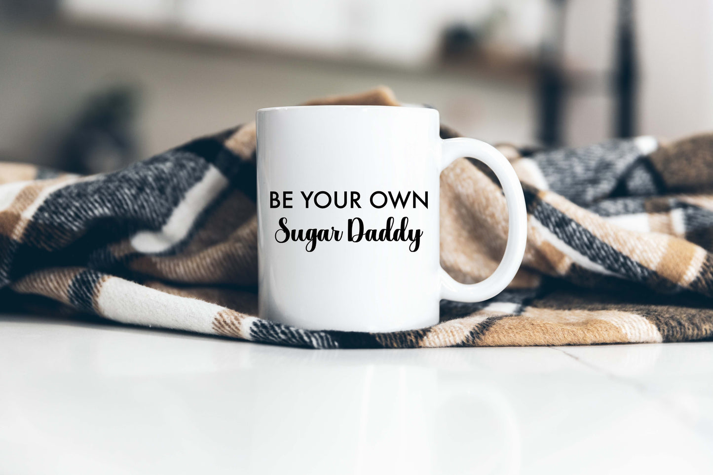 Be Your Own Sugar Daddy Mug