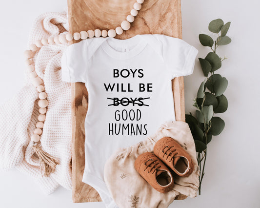 Boys Will Be Good Humans Onesie/Shirt