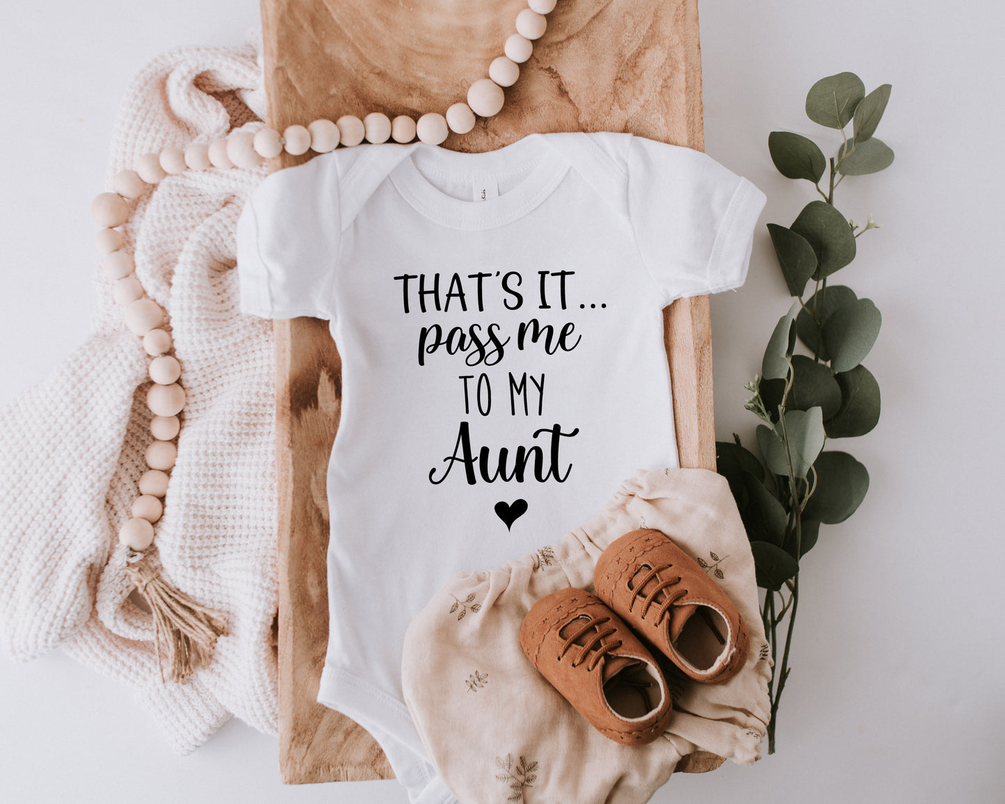 That's it, Pass Me to My Aunt Onesie/Toddler Shirt