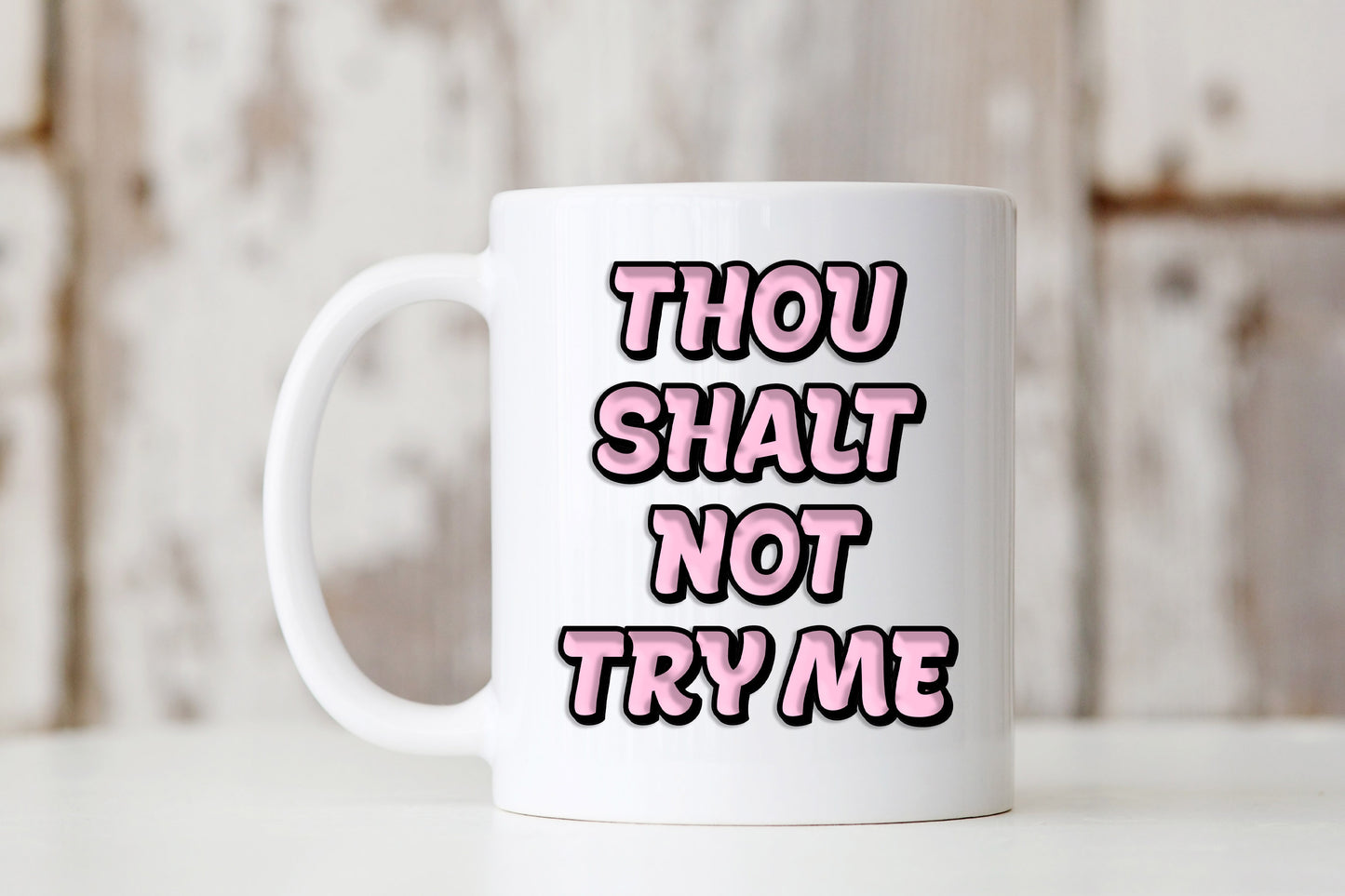 Thou Shalt Not Try Me Mug