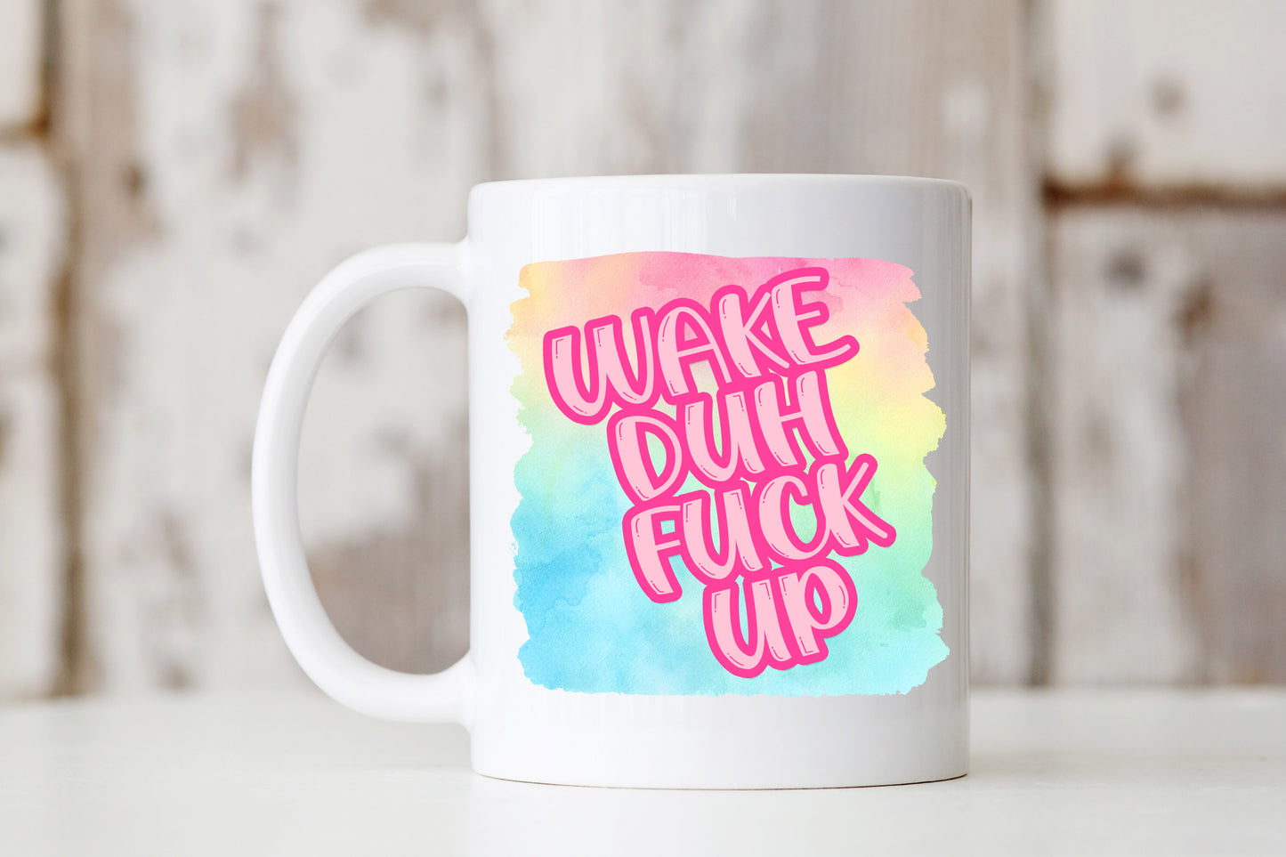 Wake Duh Fuck Up Mug