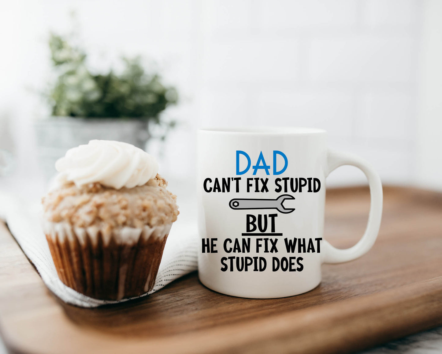 Dad Can't Fix Stupid Mug