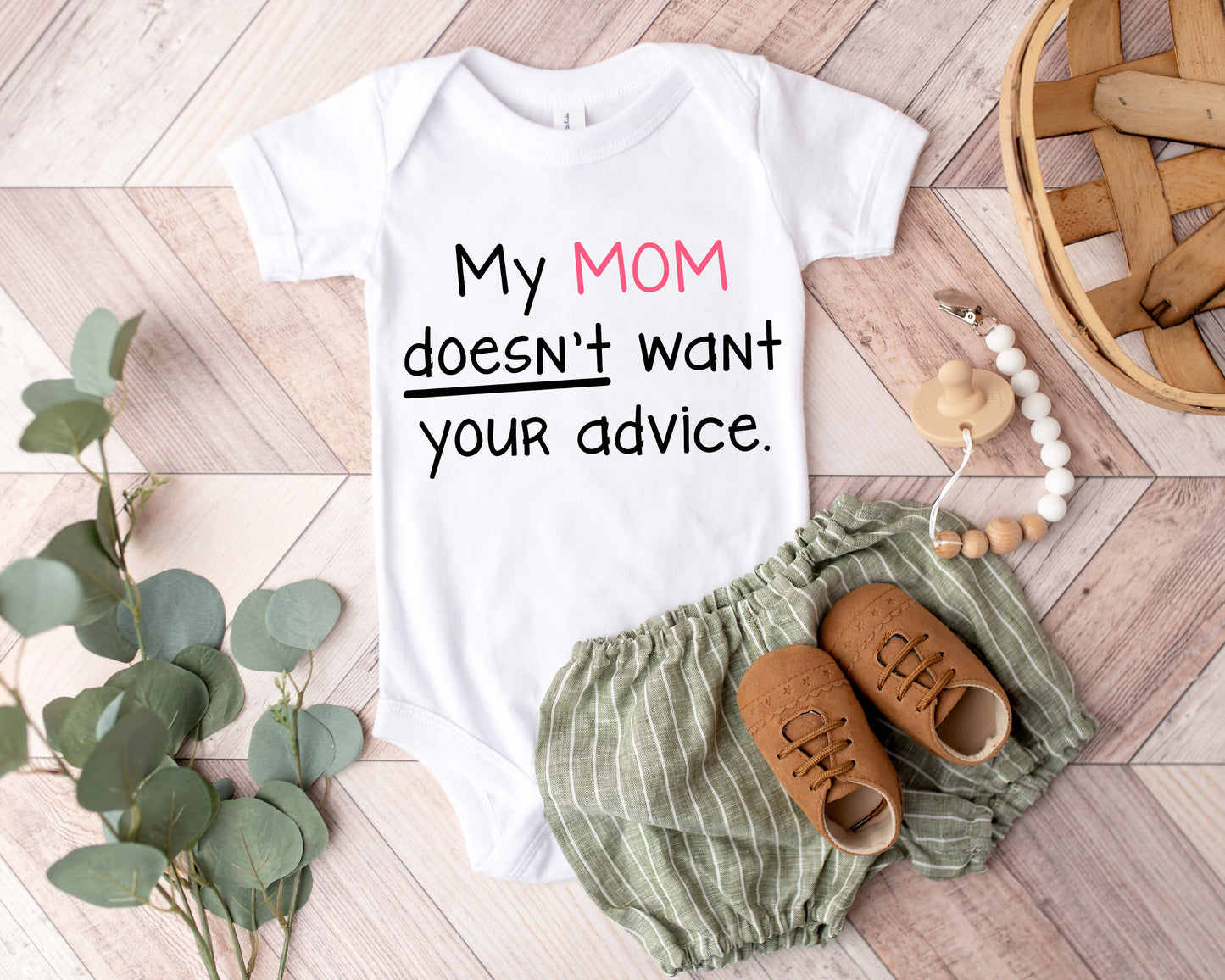 Mom Doesn't Want Your Advice Onesie