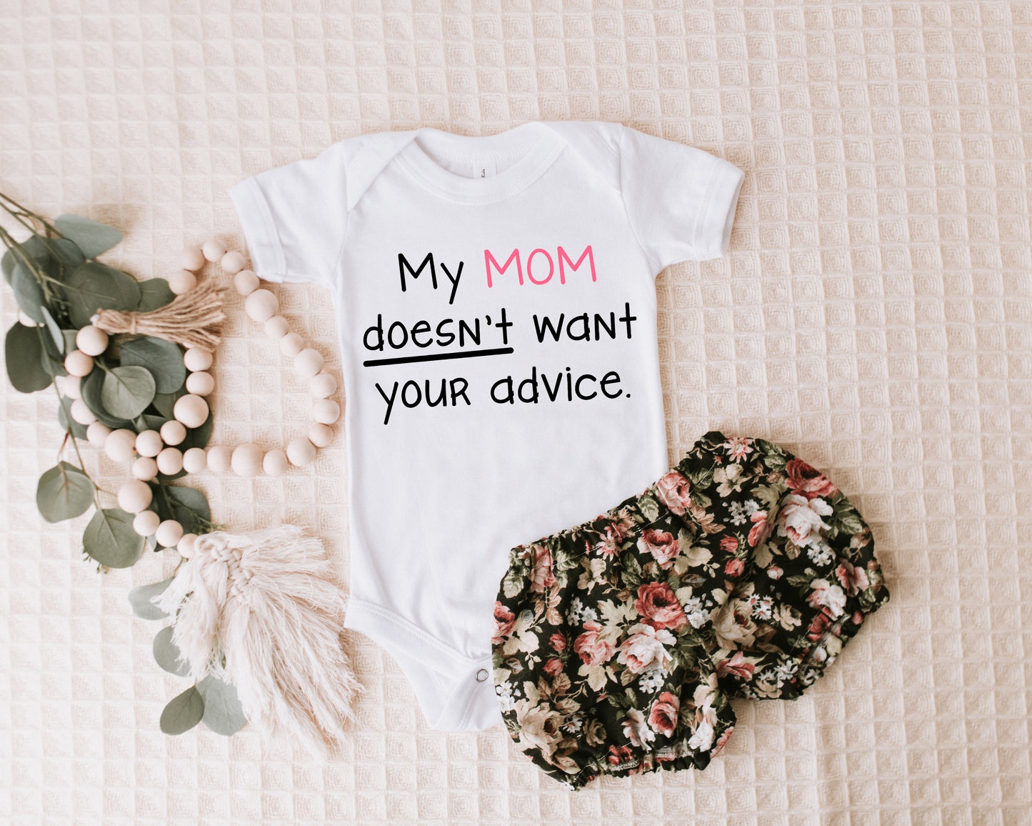 Mom Doesn't Want Your Advice Onesie