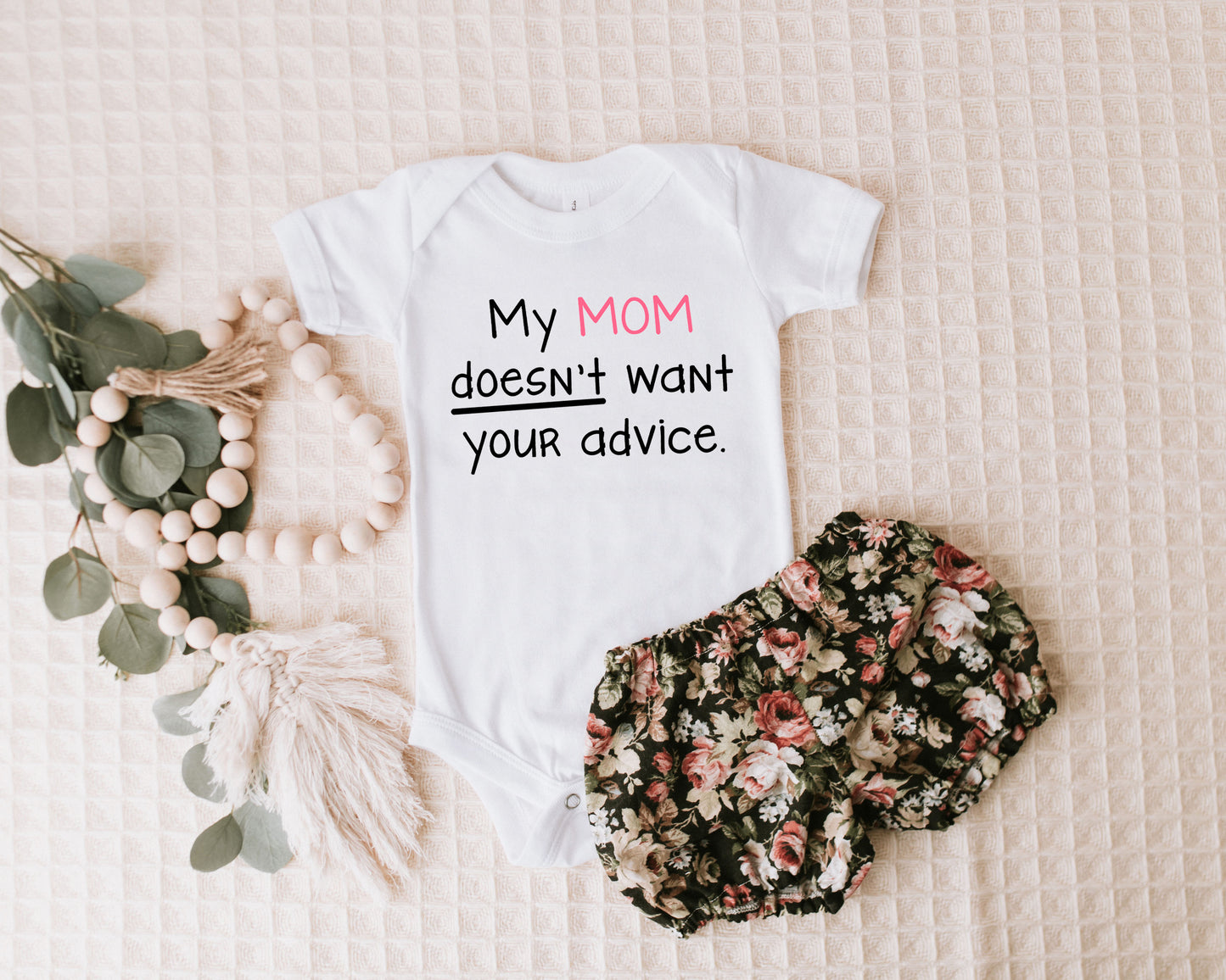 Mom Doesn't Want Your Advice Onesie