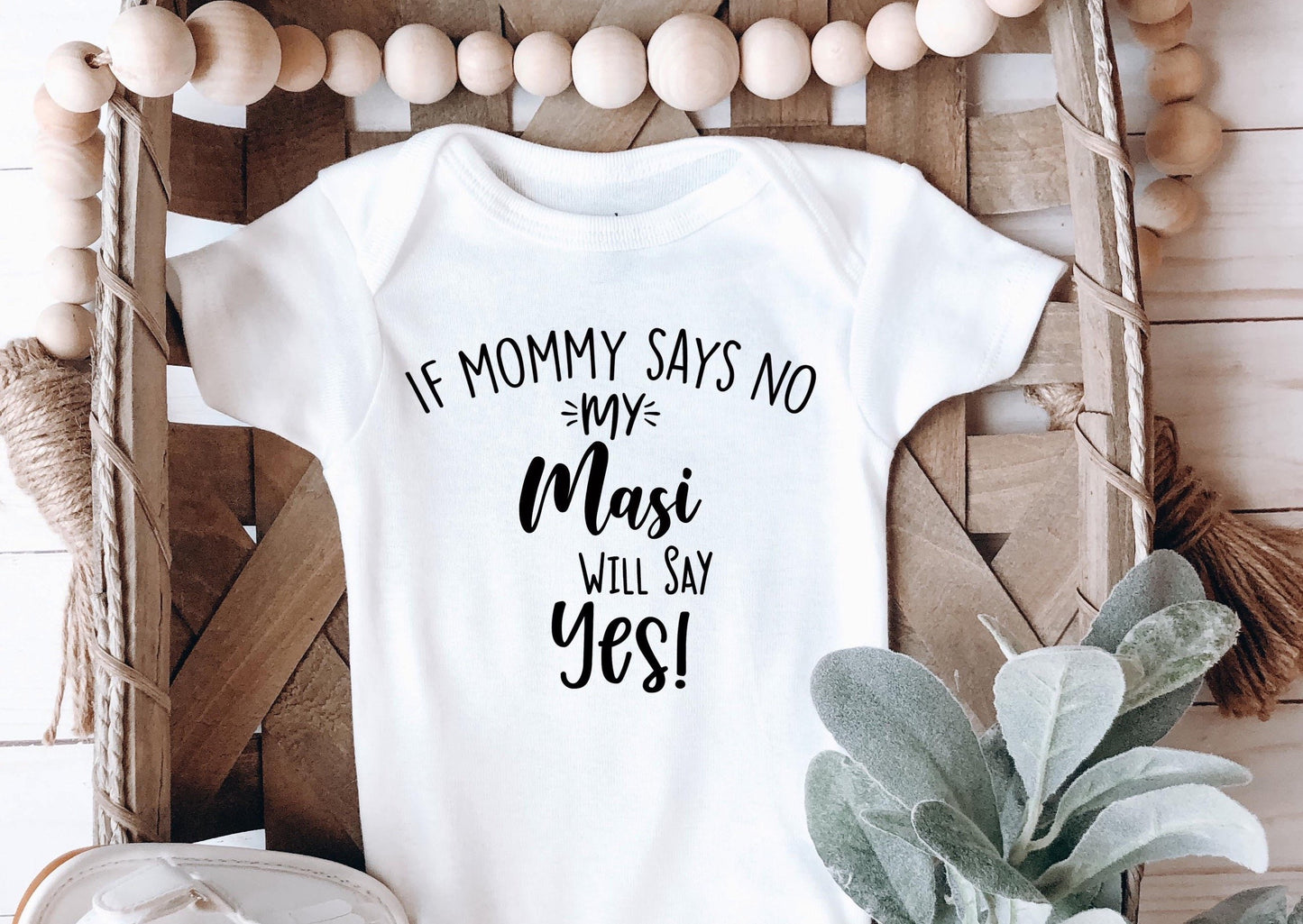 If My Mommy Says No My Masi Will Say Yes Onesie/Toddler T-Shirt