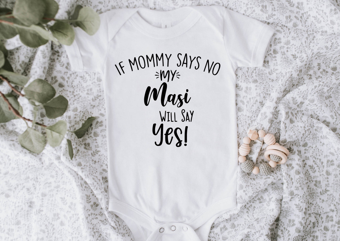 If My Mommy Says No My Masi Will Say Yes Onesie/Toddler T-Shirt