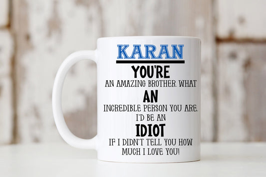 You're an Idiot - Brother Mug